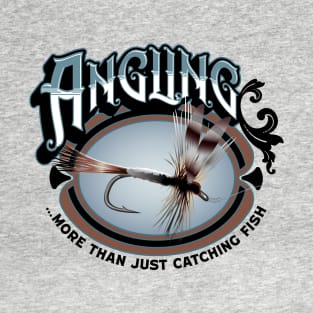 Angling, more than just catching fish T-Shirt